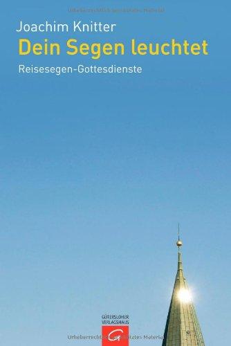 Dein Segen leuchtet. Reisesegen-Gottesdienste.