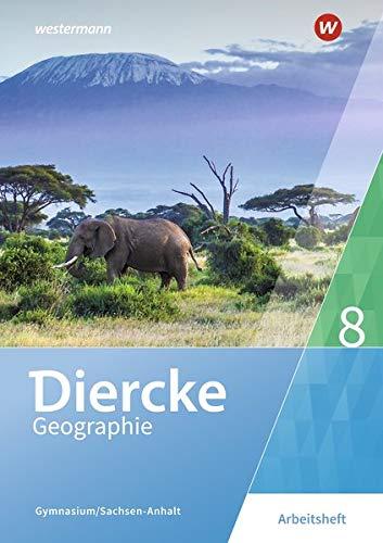 Diercke Geographie - Ausgabe 2017 für Gymnasien in Sachsen-Anhalt: Arbeitsheft 8