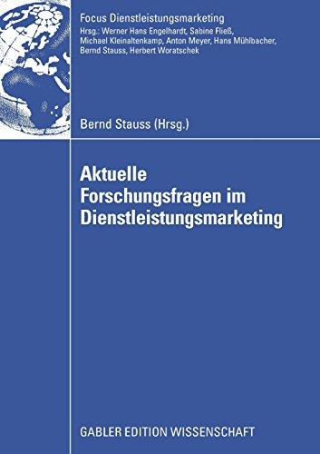 Aktuelle Forschungsfragen im Dienstleistungsmarketing (Fokus Dienstleistungsmarketing)