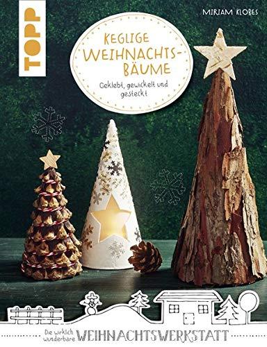 Keglige Weihnachtsbäume (kreativ.kompakt.): Geklebt, gewickelt und gesteckt