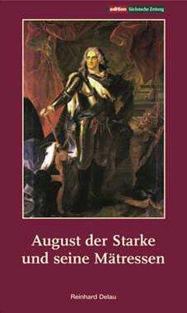 August der Starke und seine Mätressen