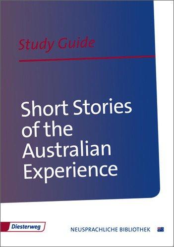 Short Stories of the Australian Experience: Study Guide (Diesterwegs Neusprachliche Bibliothek - Englische Abteilung, Band 291)