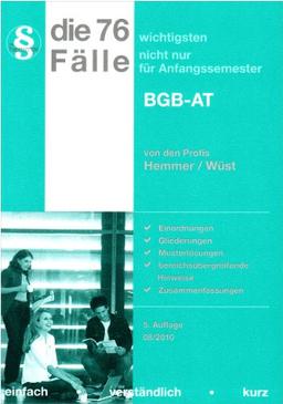 Die 76 wichtigsten Fälle für Anfangssemester BGB AT