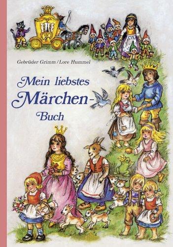 Mein liebstes Märchenbuch: Märchen der Gebrüder Grimm