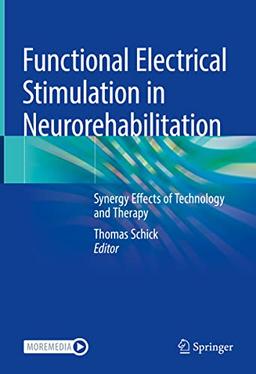 Functional Electrical Stimulation in Neurorehabilitation: Synergy Effects of Technology and Therapy