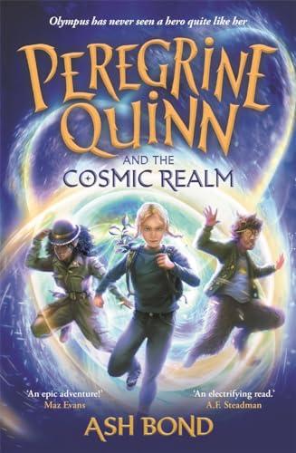 Peregrine Quinn and the Cosmic Realm: the first adventure in an electrifying new fantasy series!