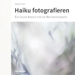 Haiku fotografieren: Ein neuer Ansatz für die Naturfotografie