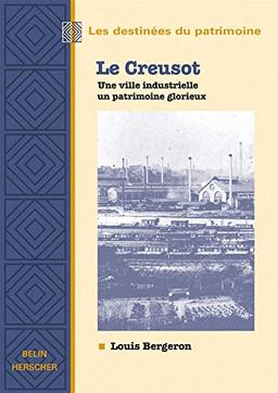 Le Creusot : une ville industrielle, un patrimoine glorieux