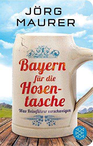 Bayern für die Hosentasche: Was Reiseführer verschweigen