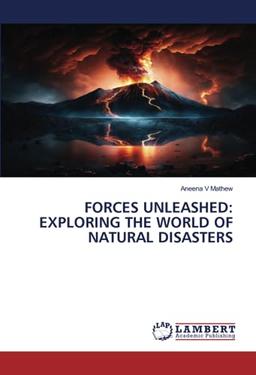 FORCES UNLEASHED: EXPLORING THE WORLD OF NATURAL DISASTERS