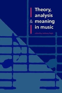 Theory, Analysis and Meaning in Music