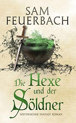 Die Hexe und der Söldner: Die Gaukler-Chroniken Band 3