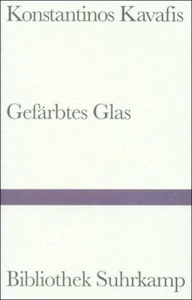 Gefärbtes Glas: Historische Gedichte. Griechisch und deutsch