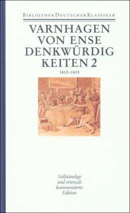 Werke in fünf Bänden: Band 2: Denkwürdigkeiten des eignen Lebens. Zweiter Band (1810-1815): Bd. 2