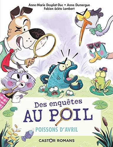 Des enquêtes au poil. Vol. 4. Poissons d'avril