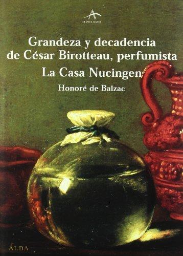 Grandeza y decadencia de César Birotteau, perfumista ; La casa Nucingen (Clásica Maior)