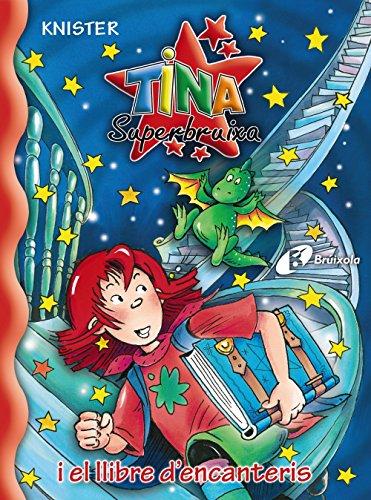 Tina Superbruixa i el llibre d'encanteris (Catalá - A PARTIR DE 8 ANYS - PERSONATGES - Tina Superbruixa)