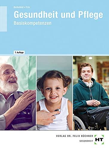 Gesundheit und Pflege: Basiskompetenzen