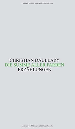 Die Summe aller Farben: Erzählungen