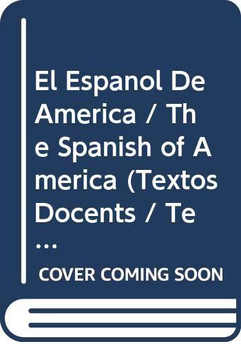 El Espanol De America / The Spanish of America (Textos Docents / Teach Text)