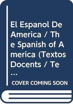 El Espanol De America / The Spanish of America (Textos Docents / Teach Text)