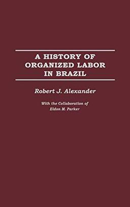 A History of Organized Labor in Brazil