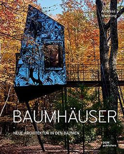 Baumhäuser: Neue Architektur in den Bäumen