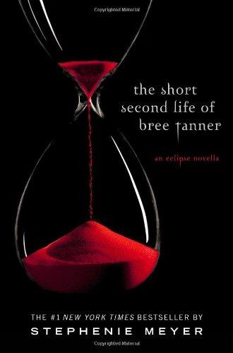 The Short Second Life of Bree Tanner: An Eclipse Novella (The Twilight Saga)