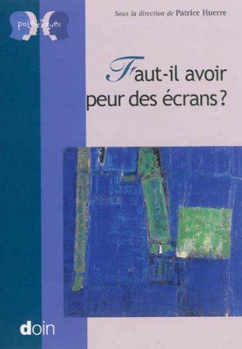 Faut-il avoir peur des écrans ?