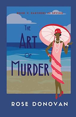 The Art of Murder: A 1930s Golden Age Cosy Mystery (1930s Partners in Spying Mystery)