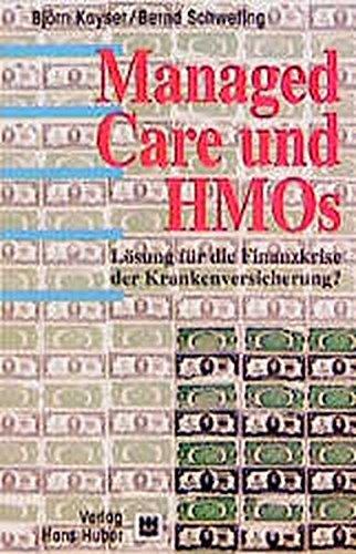 Managed Care und HMOs: Lösung für die Finanzkrise der Krankenversicherung?