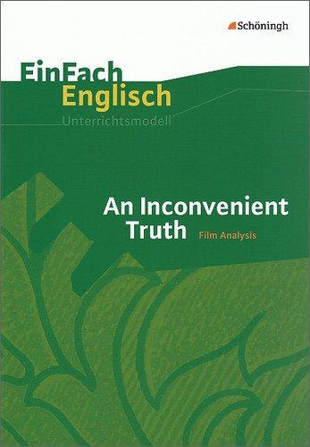 EinFach Englisch Unterrichtsmodelle. Unterrichtsmodelle für die Schulpraxis: EinFach Englisch Unterrichtsmodelle: An Inconvenient Truth: Filmanalyse