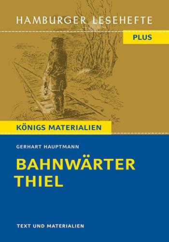 Bahnwärter Thiel: Hamburger Lesehefte + Königs Materialien (Hamburger Lesehefte PLUS, Band 524)