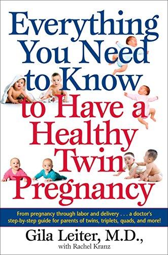 Everything You Need to Know to Have a Healthy Twin Pregnancy: From Pregnancy Through Labor and Delivery A Doctor's Step-by-Step Guide for Parents for Twins, Triplets, Quads, and More!