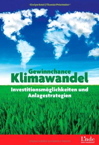 Gewinnchance Klimawandel: Investitionsmöglichkeiten und Anlagestrategien