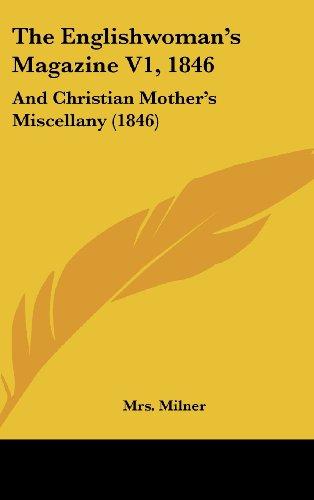 The Englishwoman's Magazine V1, 1846: And Christian Mother's Miscellany (1846)