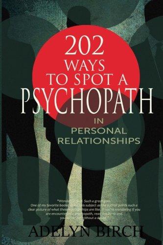 202 Ways To Spot A Psychopath In Personal Relationships