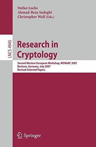 Research in Cryptology: Second Western European Workshop, WEWoRC 2007, Bochum, Germany, July 4-6, 2007, Revised Selected Papers (Lecture Notes in Computer Science/Security and Cryptology)