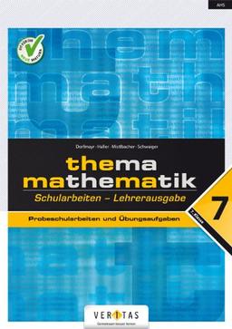 Thema Mathematik: 7. Klasse: 11. Schulstufe - AHS. Probeschularbeiten und Übungsaufgaben