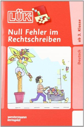 LÜK Rechtschreibung: LÜK: Null Fehler im Rechtschreiben 1: ab Klasse 3: Übungen und Hilfen zur Vermeidung häufiger Rechtschreibfehler ab Klasse 3: HEFT 1