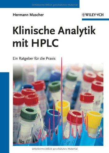 Klinische Analytik mit HPLC: Ein Ratgeber für die Praxis