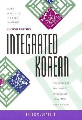 Integrated Korean: Intermediate 1, Second Edition (Klear Textbooks in Korean Language, Band 3)