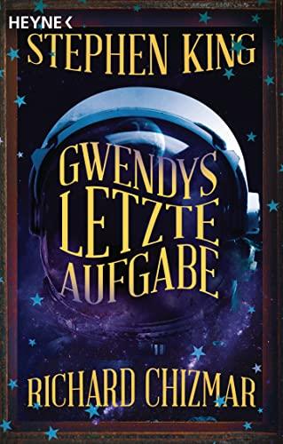 Gwendys letzte Aufgabe: Roman (Gwendy-Reihe, Band 3)