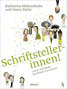 Schriftstellerinnen!: Leben und Werke berühmter Autorinnen