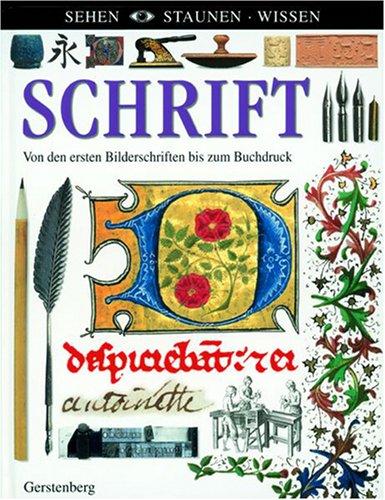 Schrift: Von den ersten Bilderschriften bis zum Buchdruck