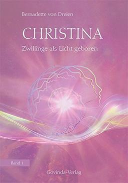 Christina, Band 1: Zwillinge als Licht geboren