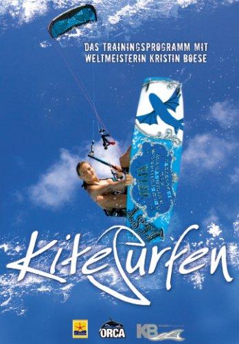 Kitesurfen - Das Trainingsprogramm mit Weltmeisterin Kristin Boese