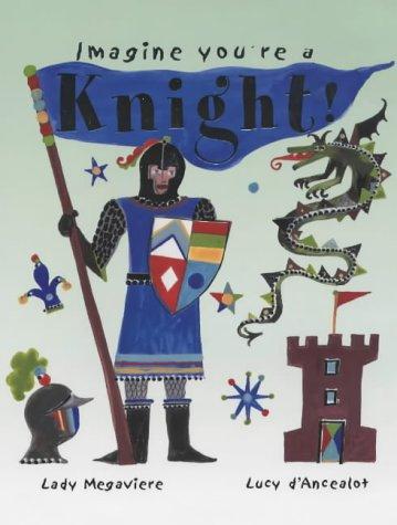 Knight! (Imagine You're a... S.)