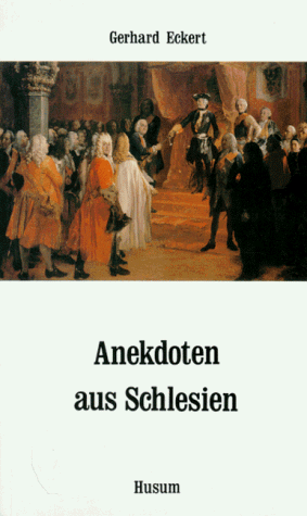 Anekdoten aus Schlesien. Mit 30 Anekdoten um Gerhart Hauptmann