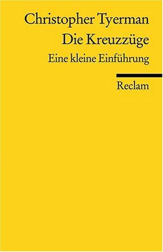 Die Kreuzzüge: Eine kleine Einführung